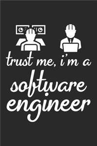 Trust me i'm a software engineer