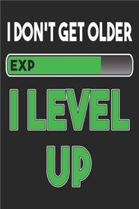 I Don't Get Older I Level Up
