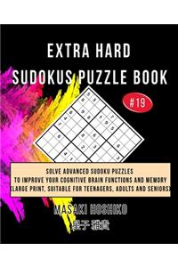 Extra Hard Sudokus Puzzle Book #19