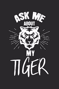 Ask me about my tiger