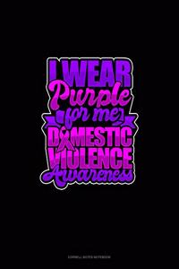 I Wear Purple For Me Domestic Violence Awareness