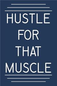 Hustle For That Muscle