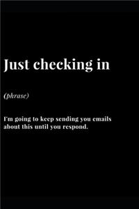 Just Checking In