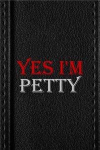 Yes I'm Petty