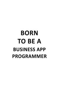 Born To Be A Business App Programmer