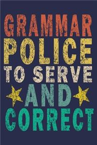 Grammar Police To Serve Grammar And Correct: Funny Vintage Police Officer Gift Journal