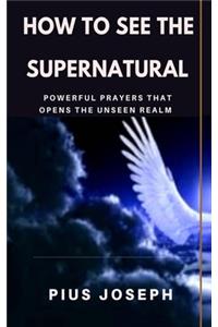 How to see the Supernatural