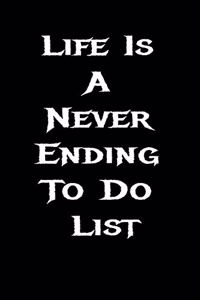 Life Is A Never Ending To Do List