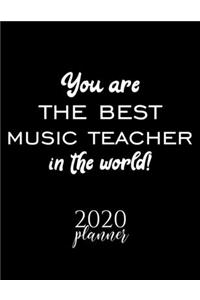 You Are The Best Music Teacher In The World! 2020 Planner