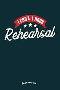 I Can´t I Have Rehearsal