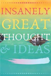 Insanely Great Thoughts & Ideas