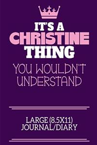 It's A Christine Thing You Wouldn't Understand Large (8.5x11) Journal/Diary