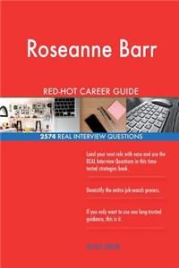 Roseanne Barr RED-HOT Career Guide; 2574 REAL Interview Questions