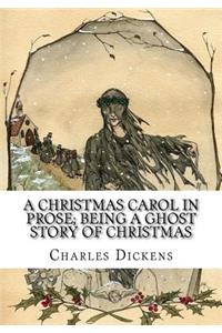 A Christmas Carol in Prose; Being a Ghost Story of Christmas