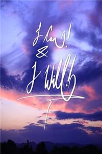 I can and I will