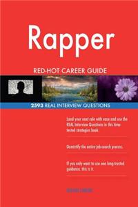 Rapper RED-HOT Career Guide; 2593 REAL Interview Questions