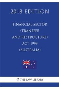 Financial Sector (Transfer and Restructure) Act 1999 (Australia) (2018 Edition)