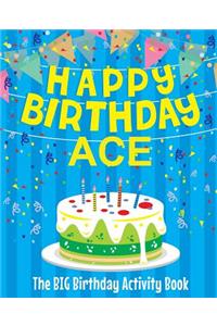 Happy Birthday Ace - The Big Birthday Activity Book