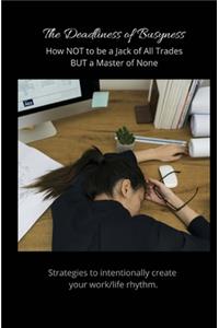The Deadliness of Busyness