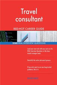 Travel consultant RED-HOT Career Guide; 2580 REAL Interview Questions