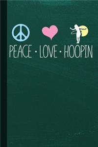Peace Love Hoopin