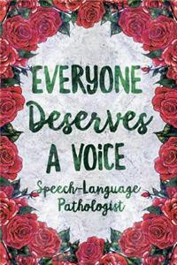 Everyone Deserves a Voice Speech Language Pathologist