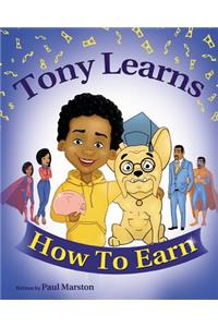 Tony Learns How To Earn