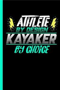 Athlete By Design Kayaker By Choice