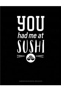 You Had Me at Sushi