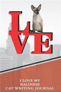 I Love My Balinese Cat Writing Journal