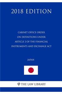 Cabinet Office Order on Definitions Under Article 2 of the Financial Instruments and Exchange ACT (Japan) (2018 Edition)
