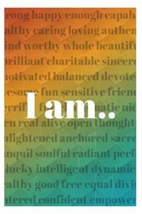 I Am....