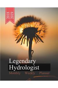 Legendary Hydrologist, Monthly Weekly Planner, 2018 - 2019