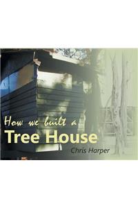 How We Built a Tree House