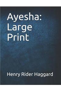 Ayesha: Large Print