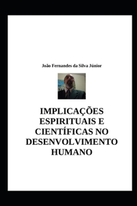 Implicações Espirituais E Científicas No Desenvolvimento Humano