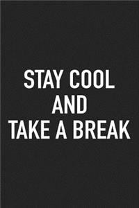 Stay Cool and Take a Break
