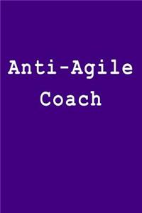 Anti-Agile Coach