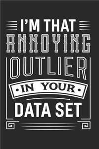 I'm That Annoying Outlier in Your Data Set