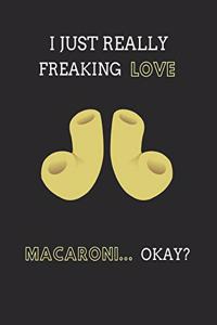 I Just Really Freaking Love Macaroni... Okay?