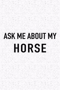 Ask Me about My Horse