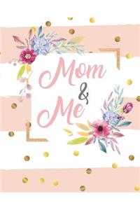 Mom and Me