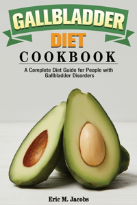 Gallbladder Diet Cookbook