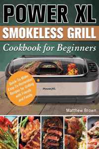 Power XL Smokeless Grill Cookbook for Beginners