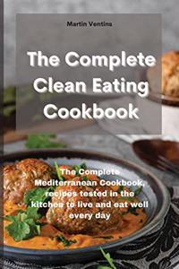 The Complete Clean Eating Cookbook