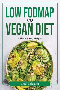 LOW FODMAP AND VEGAN DIET : LOW FODMAP A