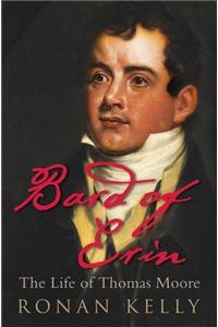 Bard of Erin: The Life Of Thomas Moore