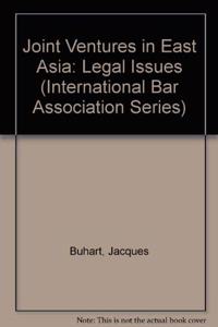 Joint Ventures in East Asia: Legal Issues