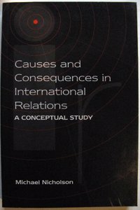 Causes and Consequences in International Relations: A Conceptual Study