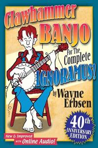 Clawhammer Banjo for the Complete Ignoramus! [With Online Audio]